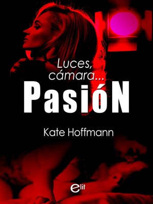 cover image of Luces, cámara... pasión